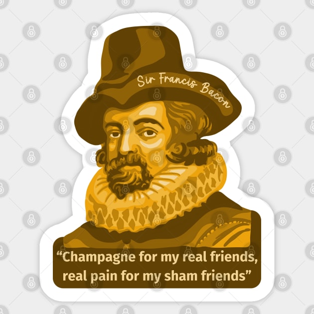 Sir Francis Bacon Portrait and Quote Sticker by Slightly Unhinged